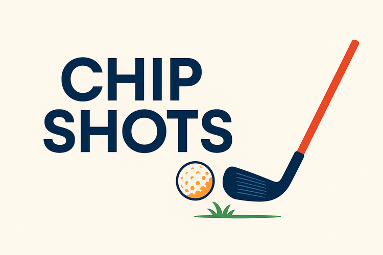 Chip Shots - May 2nd 2025